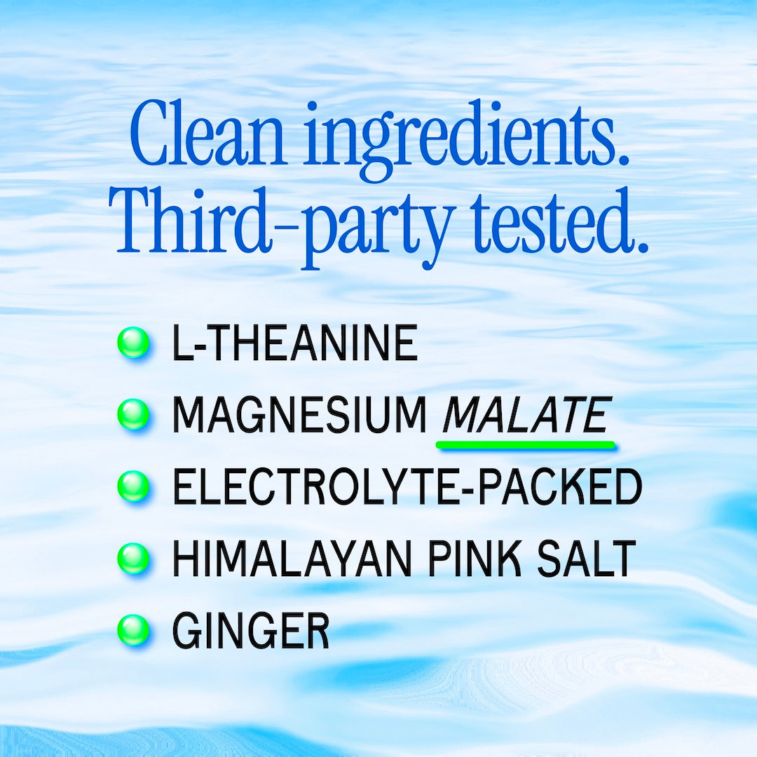 A promotional graphic with a light blue water-like background and blue headline text reading 'Clean ingredients. Third-party tested. Featuring ingredients: L-Theanine, Magnesium Malate, Electrolyte-Packed, Himalayan Pink Salt, Ginger